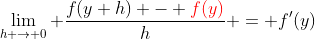 \lim_{h \to 0} \frac{f(y+h) - \color{red}{f(y)}}{h} = f'(y)