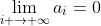 \lim_{i \to \infty}a_i=0