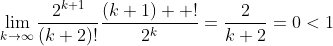 \lim_{k\to\infty}\frac{2^{k+1}}{(k+2)!}\frac{(k+1)  !}{2^k}=\frac{2}{k+2}=0<1