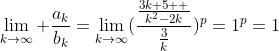\lim_{k\to\infty} \frac{a_k}{b_k}=\lim_{k\to\infty}(\frac{\frac{3k+5  }{k^2-2k}}{\frac{3}{k}})^p=1^p=1