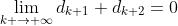 \lim_{k \rightarrow \infty}{d_{k+1}+d_{k+2}}=0