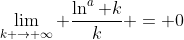 \lim_{k \rightarrow \infty} \frac{\ln^{a} k}{k} = 0