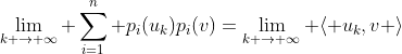 \lim_{k \to \infty} \sum_{i=1}^n p_i(u_k)p_i(v)=\lim_{k \to \infty} \langle u_k,v \rangle