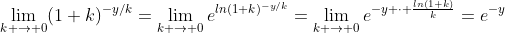 \lim_{k \to 0}(1+k)^{-y/k}=\lim_{k \to 0}e^{ln{(1+k)^{-y/k}}}=\lim_{k \to 0}e^{-y \cdot \frac{ln(1+k)}{k}}=e^{-y}