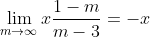 \lim_{m\to\infty}x\frac{1-m}{m-3}=-x