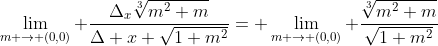 \lim_{m \to (0,0)} \frac{\Delta_x\sqrt[3]{m^2+m}}{\Delta x \sqrt{1+m^2}}= \lim_{m \to (0,0)} \frac{\sqrt[3]{m^2+m}}{\sqrt{1+m^2}}