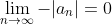 \lim_{n\rightarrow\infty}{-|a_{n}|}=0