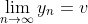 \lim_{n\rightarrow\infty}{y_{n}}=v