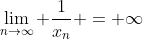 \lim_{n\rightarrow\infty} \frac{1}{x_{n}} = \infty