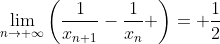 \lim_{n\rightarrow \infty}\left(\frac{1}{x_{n+1}}-\frac{1}{x_{n}} \right)= \frac{1}{2}