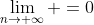 \lim_{n\rightarrow \infty} =0