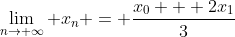 \lim_{n\rightarrow \infty} x_n = \frac{x_0 + 2x_1}{3}