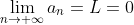 \lim_{n\rightarrow \infty}a_{n}=L=0
