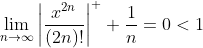 \lim_{n\to\infty}\bigg|\frac{x^{2n}}{(2n)!}\bigg|^  {\frac{1}{n}}=0<1