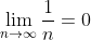 \lim_{n\to\infty}\frac{1}{n}=0