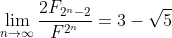\lim_{n\to\infty}\frac{2F_{2^{n}-2}}{F^{2^{n}}}=3-\sqrt{5}