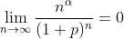 \lim_{n\to\infty}\frac{n^{\alpha}}{(1+p)^n}=0