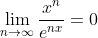 \lim_{n\to\infty}\frac{x^n}{e^{nx}}=0