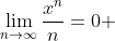 \lim_{n\to\infty}\frac{x^n}{n}=0 