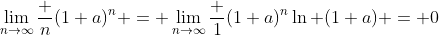 \lim_{n\to\infty}\frac n{(1+a)^n} = \lim_{n\to\infty}\frac 1{(1+a)^n\ln (1+a)} = 0