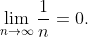 \lim_{n\to\infty}\frac1n=0.