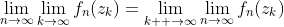 \lim_{n\to\infty}\lim_{k\to\infty}f_n(z_k)=\lim_{k  \to\infty}\lim_{n\to\infty}f_n(z_k)