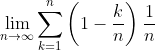 \lim_{n\to\infty}\sum^n_{k=1}\left(1-\frac{k}{n}\right)\frac{1}{n}