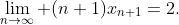 \lim_{n\to\infty} (n+1)x_{n+1}=2.