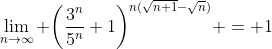 \lim_{n\to\infty} \bigg(\frac{3^n}{5^n}+1\bigg)^{n(\sqrt{n+1}-\sqrt{n})} = 1