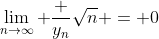 \lim_{n\to\infty} \frac {y_n}{\sqrt{n}} = 0