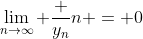 \lim_{n\to\infty} \frac {y_n}{n} = 0