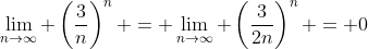 \lim_{n\to\infty} \left(\frac{3}{n}\right)^n = \lim_{n\to\infty} \left(\frac{3}{2n}\right)^n = 0