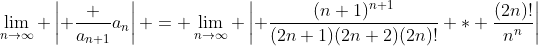 \lim_{n\to\infty} \left| \frac {a_{n+1}}{a_n}\right| = \lim_{n\to\infty} \left| \frac{(n+1)^{n+1}}{(2n+1)(2n+2)(2n)!} * \frac{(2n)!}{n^n}\right|