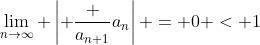 \lim_{n\to\infty} \left| \frac {a_{n+1}}{a_n}\right| = 0 < 1