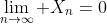\lim_{n\to\infty} X_n=0