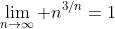 \lim_{n\to\infty} n^{3/n}=1
