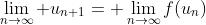 \lim_{n\to\infty} u_{n+1}= \lim_{n\to\infty}f(u_n)