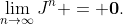 \lim_{n\to\infty}J^n = \bold{0}.