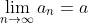 \lim_{n\to\infty}a_n=a
