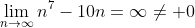 \lim_{n\to\infty}n^7-10n=\infty\neq 0
