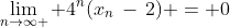 \lim_{n\to\infty } 4^{n}(x_{n}\,-\,2) = 0