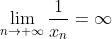 \lim_{n\to \infty}\frac{1}{x_{n}}=\infty