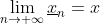 \lim_{n\to \infty}\underline{x}_n=x