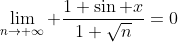 \lim_{n\to \infty} \frac{1+\sin x}{1+\sqrt{n}}=0