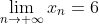 \lim_{n\to \infty}x_n=6