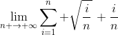 \lim_{n \rightarrow \infty}\sum_{i=1}^n \sqrt{\frac{i}{n}}\, \frac{i}{n}