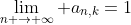 \lim_{n \rightarrow \infty} a_{n,k}=1