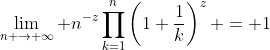 \lim_{n \rightarrow \infty} n^{-z}\prod_{k=1}^n\left(1+\frac{1}{k}\right)^z = 1