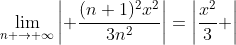 \lim_{n \to \infty}\left| \frac{(n+1)^2x^2}{3n^2}\right|=\left|\frac{x^2}{3} \right|