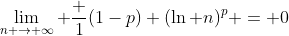 \lim_{n \to \infty} \frac 1{(1-p) (\ln n)^p} = 0